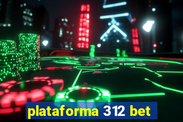 plataforma 312 bet